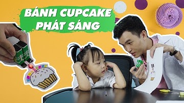 Bánh Cupcake phát sáng - Thí nghiệm cùng Bé - CGĐA?