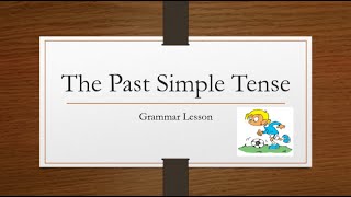 Past Simple Tense - a short grammar lesson for ESL students