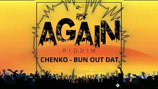 Chenko - Bun Out Dat (Rise Again Riddim) (Official Audio) Dance Hall 2022 / High Rollas