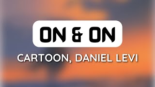 Cartoon - On & On (feat. Daniel Levi) (1 HOUR LOOP)