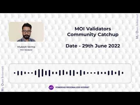 MOI Validator Catchup 29th June 2022