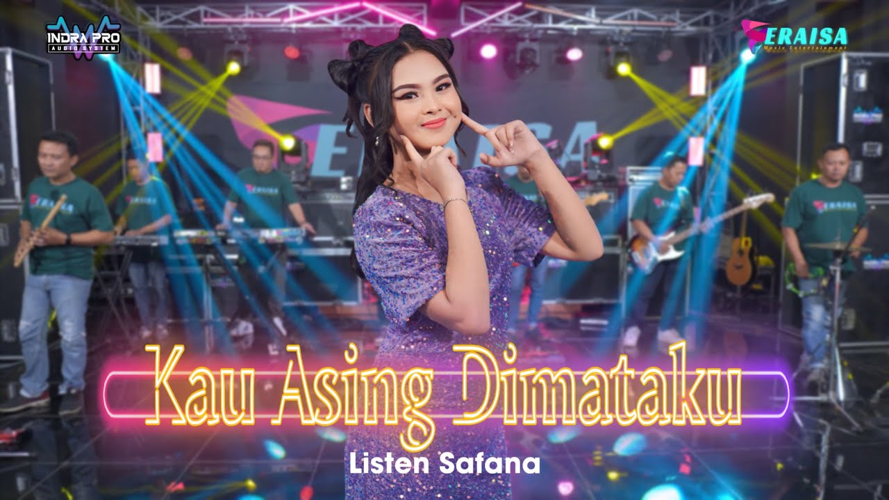 KAU ASING DIMATAKU - Listen Safana - OM ERAISA