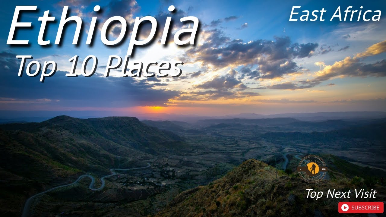 Top 10 Tourist Destinations In Ethiopia Country in East Africa Top