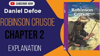 Novel Robinson Crusoe by Daniel Defoe Chapter 2 explanation class 7