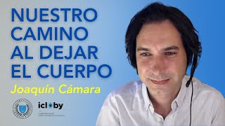 ¿CÓMO ES el CAMINO DESPUÉS de la MUERTE? (con Joaquín Cámara)