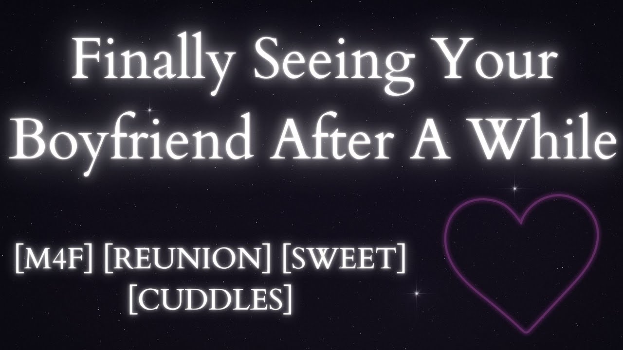 Finally Seeing Your Boyfriend Again - ASMR/Boyfriend Audio [M4F] [Sweet] [Cuddles] [Phone Call]