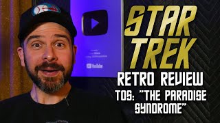 Star Trek Retro Review: "The Paradise Syndrome" | Other Earths