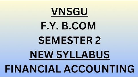 F.Y.B.com Sem-2| Accounts New Syllabus| VNSGU @agstudywithfriends 