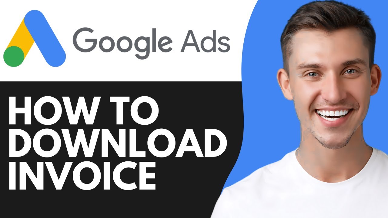 HOW TO DOWNLOAD GOOGLE ADS INVOICE (2026)
