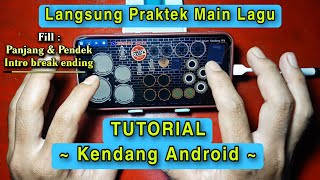 Belajar FiLL , Break & Ending | Langsung Praktek Main Lagu | TUTORIAL KENDANG ANDROID