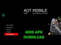 Aot Mobile V03.0 Mod Apk