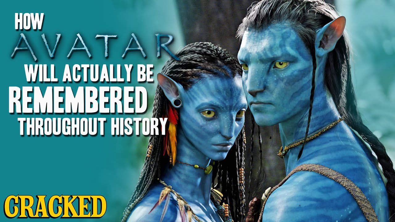 How Avatar Will Actually Be Remembered Throughout History YouTube