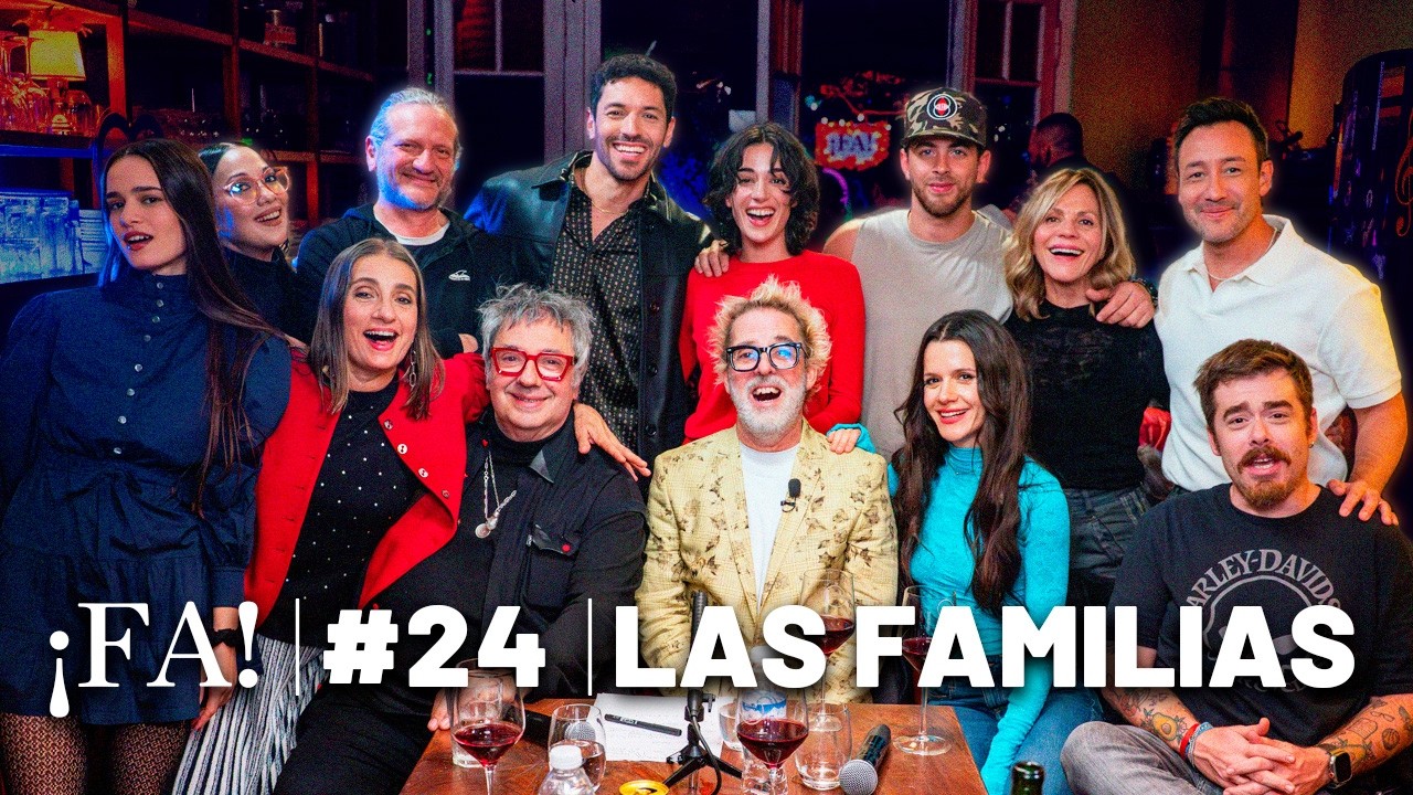 LAS FAMILIAS - ¡FA! #24 con Mex | Luciano Pereyra, Violeta Urtizberea, Rei, Migue Granados y más