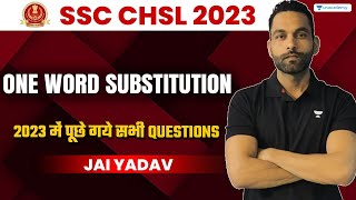 SSC CHSL 2023 | One Word Substitution | 2023 में पूछे गये सभी Questions | Jai Yadav