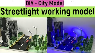 Street light working model | City model | street light project working model, city model high school