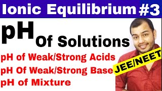 Ionic Equilibrium 03 || PH Of Solutions | How to find PH | How to calculate PH of any Solution|