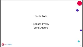 Secure Proxy-Tech Talk