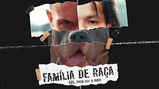 ADL | Família de Raça (Prod. CHF e Índio)