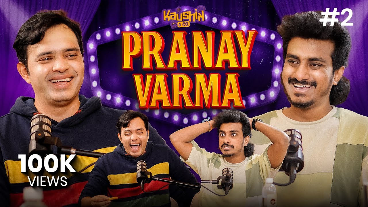 Pranay Unfiltered: The Side You’ve Never Seen | Pranay Varma x Kaushik&Co | Fan Wars, MCNs, Vlogging