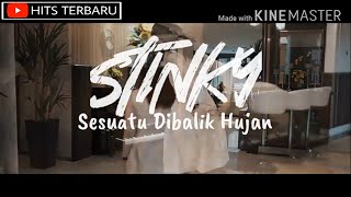 Sesuatu Dibalik Hujan - Stinky (Video Lirik)