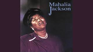 Trouble of the World - Mahalia Jackson