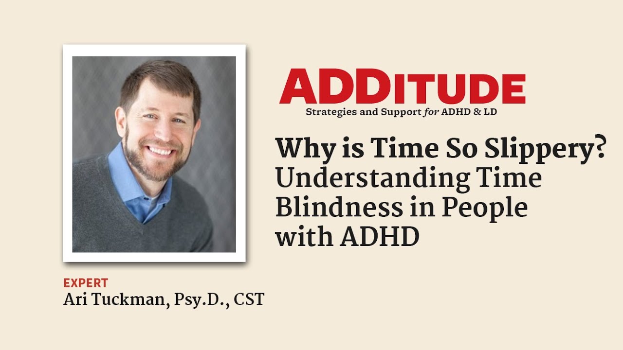 Why Is Time So Slippery? Understanding Time Blindness in People with ADHD (with Ari Tuckman, Psy.D.)