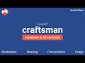 CRAFTSMAN - Meaning and Pronunciation