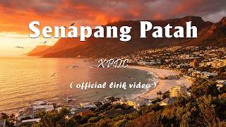 XPDC - Senapang Patah (Official Lyric Video)