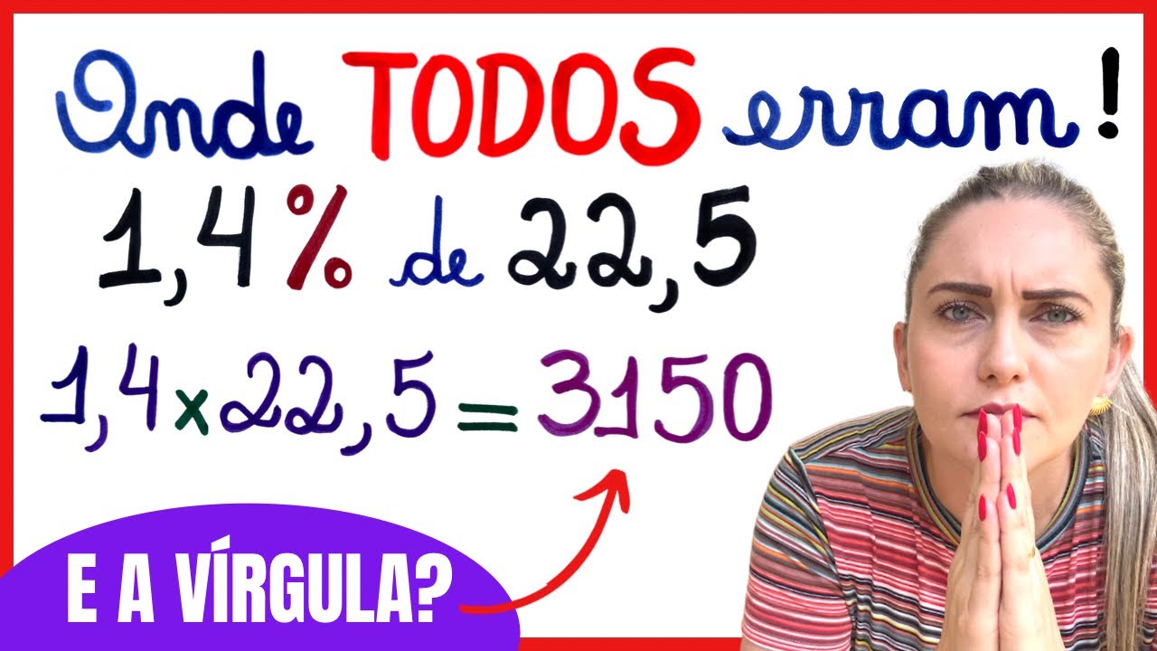 PORCENTAGEM!! ONDE TODOS ERRAM? 1,4% DE 22,5.