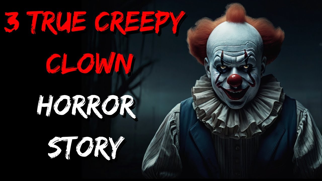 Terrifying Encounters 3 True Creepy Clown Stories: Terrifying Encounters - YouTube