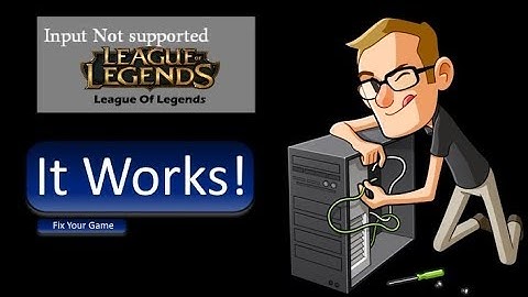 Input Not Supportet - League Of Legends