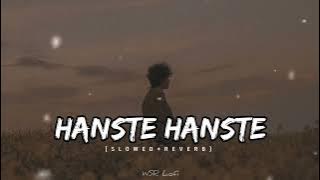 Hanste Hanste Yar Hum To Ro Pare {SLOWED   REVERB}