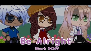 BE ALRIGHT | SHORT GCMV | GACHA CLUB | Simply Creative Studios