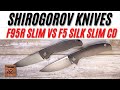 Shirogorov Custom Division F5 Silk Slim CD VS F95R Slim Pocketknife. Fablades Comparison Review