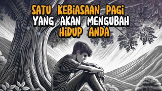 Satu Kebiasaan Sederhana di Pagi Hari Dapat Mengubah Hidup Anda _ Kisah Zen _ Kisah Buddha