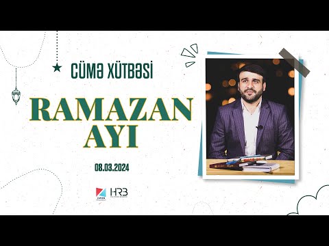 Hacı Ramil | Cümə xütbəsi | Ramazan ayı | 08.03.24