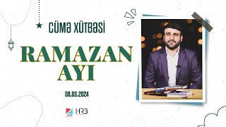 Hacı Ramil | Cümə xütbəsi | Ramazan ayı | 08.03.24