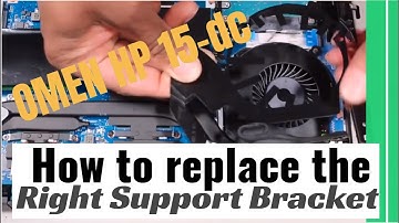 How to replace the Right Support Bracket for OMEN by HP 15-dc Series Gaming Laptop