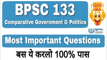 BPSC 133 Important Questions | BPSC 133 Comparative Government & Politics | Bpsc 133 question paper