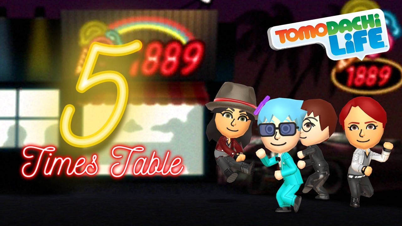 Tomodachi Life 5 Times Table Song