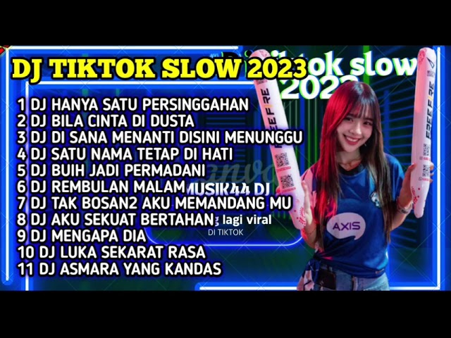 DJ TIKTOK SLOW FULL BAS - DJ HANYA SATU PERSINGGAHAN FULL BASS - DJ BILA CINTA DI DUSTA class=