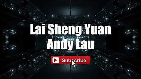 Lai Sheng Yuan - Andy Lau #lyrics #lyricsvideo #singalong