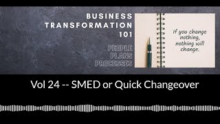 28 April 2020 Volume 24 -- SMED or Quick Changeover