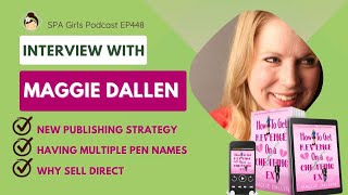 ❤ Author Maggie Dallen: Productivity, Writing Under Multiple Pens, Why Direct Sales Work