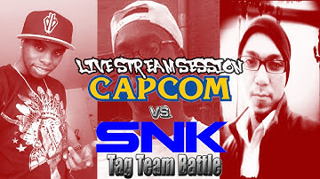 Capcom vs SNK Tag Team M.U.G.E.N System: Live Stream Session 6\19\15) Part.2