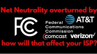 Net Neutrality overturned by FCC, how will that affect your ISP?