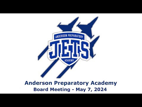 Anderson Preparatory Academy Board Meeting - 5/7/2024