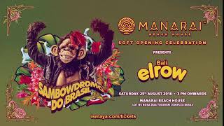 Soft Opening Manarai Beach House - Elrow Bali Sambowdromo do Brasil screenshot 3