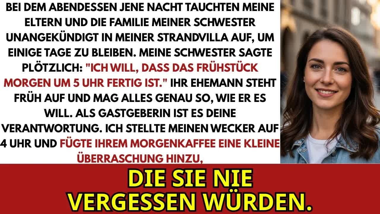 Beim Abendessen Kamen Eltern Und Schwester Unangekündigt, Sie Verlangte Frühstück Um 5 Uhr Morge