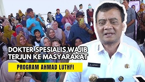 AHMAD LUTHFI Berikan Layanan Terbaik, Perintahkan DOKTER SPESIALIS Terjun Langsung Layani Masyarakat